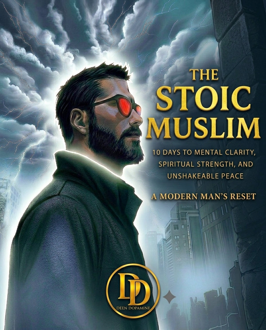 The Stoic Muslim Guidebook - Your 10 Day Reset to Greatness